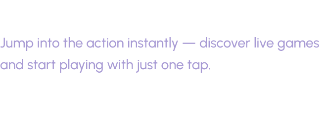 Join any match